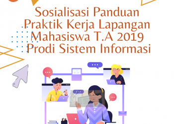 Sosialisasi Praktik Kerja Lapangan Mahasiswa T.A 2019  Prodi Sistem Informasi