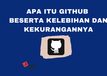 Apa Itu Github? Pengertian, Fungsi, Dan Cara Menggunakannya